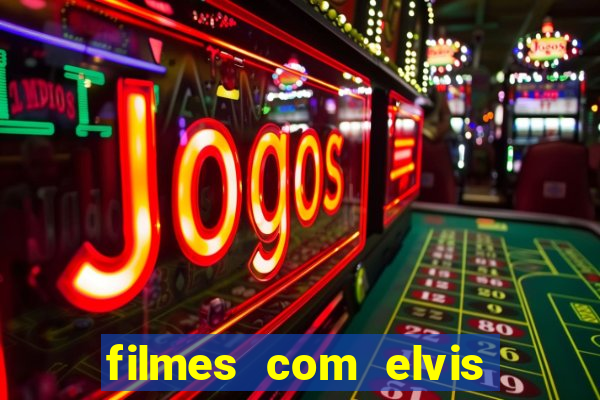 filmes com elvis presley dublado